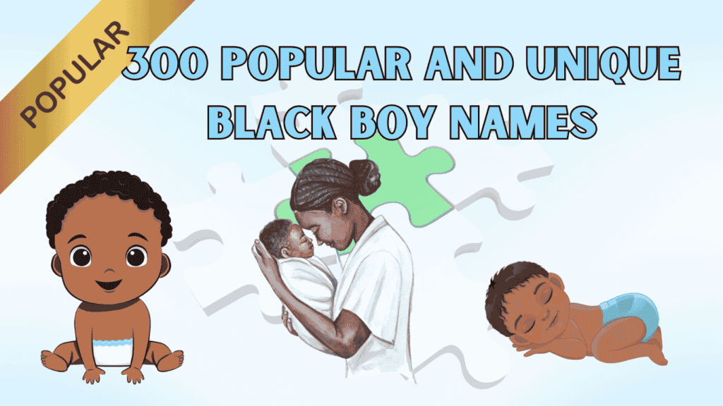 300 Popular and Unique Black Boy Names