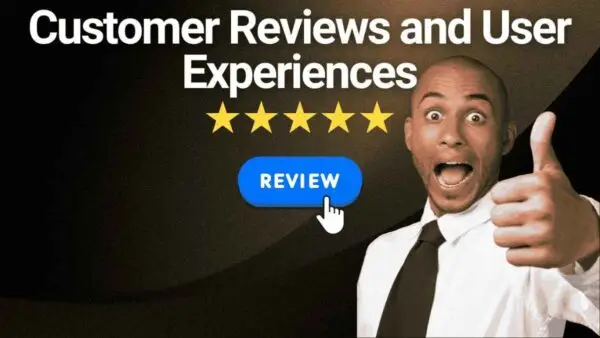 Customer Reviews and User Experiences