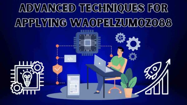 Advanced Techniques for Applying Waopelzumoz088